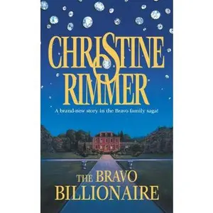 USED-The Bravo Billionaire (Bravo Family Saga) by Christine Rimmer (Unknown)