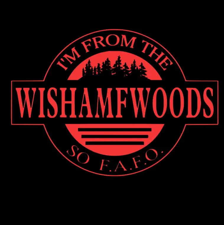 I'm from the wish a mf woods so fafo decal vynal sticker for cars or trucks