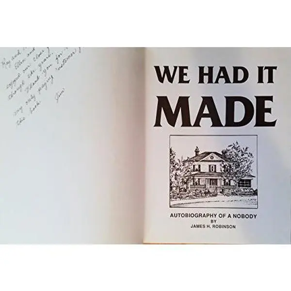 USED-We Had It Made: Autobiography of a Nobody by James H. Robinson (Hardcover)