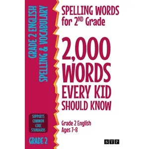 Spelling Words for 2nd Grade: 2,000 Words Every Kid Should Know (Grade 2 English Ages 7-8) (2,000 Spelling Words (US Editions))