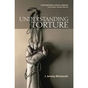 USED-Understanding Torture by Wisnewski, J. Jeremy (Paperback)