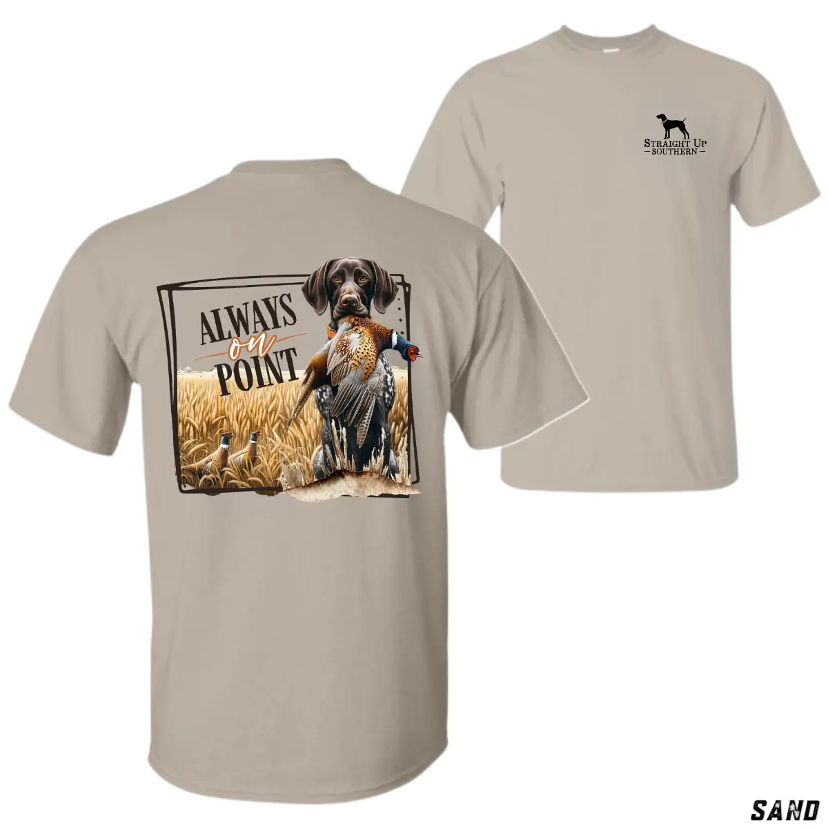 Hunting Dog T-Shirt – “Always On Point” Graphic with Pointer & Pheasant for Outdoorsmen, Bird Hunters & Southern Field Lifestyle Casual Crewneck