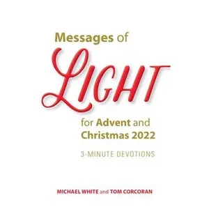 USED-Messages of Light for Advent and Christmas 2022: 3-Minute Devotions by White, Michael (Paperback)