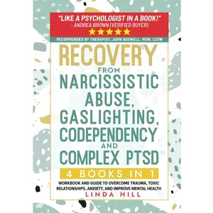 Recovery from Narcissistic Abuse, Gaslighting, Codependency and Complex PTSD (4 Books in 1): Workbook and Guide to Overcome Trauma, Toxic ... and Recover from Unhealthy Relationships) Paperback – September 23, 2022