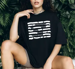 Everything Is Fine Trust Your Government Redacted Shirt