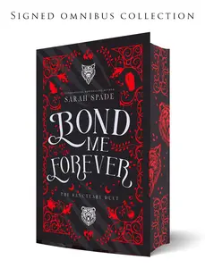 Bond Me Forever: the Complete Sanctuary Duet Omnibus (with bonus swag)