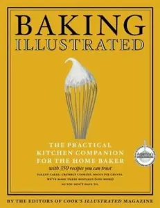 USED-Baking Illustrated: A Best Recipe Classic by Cook's Illustrated Magazine Editors (Hardcover)