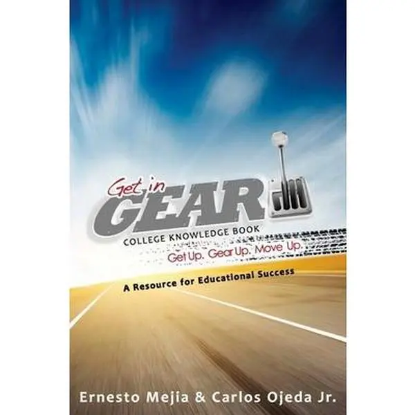 Get In Gear: College Knowledge Book: A Resource for Educational Success by Mejia, Ernesto (Paperback) - Used