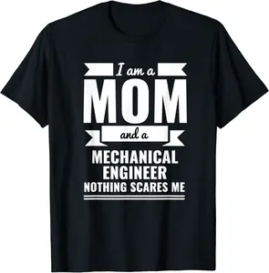 Mom Mechanical Engineer Nothing Scares Me Mother's Day Gift T-Shirt - Anarosavill Shop 59B07RD9PH7J