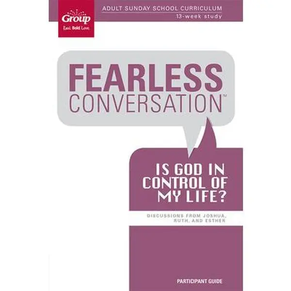 USED-Fearless Conversation Participant Guide: Is God in Control of My Life? by Group Publishing (Paperback)