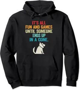 Funny It's Fun And Games Until Someone Ends Up In A Cone Pullover Hoodie - Dakotamc Shop 69B0BH3BBHVD