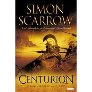 USED-Centurion: A Roman Legion Novel by Scarrow, Simon (Hardcover)