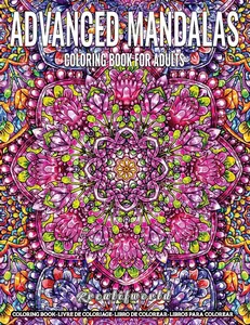 Coloring Book for Adults | Advanced Mandala: Adult Coloring Book Stress Relieving Design Featuring Relaxing Mandala Coloring Pattern for Adult Relaxation, Paperback