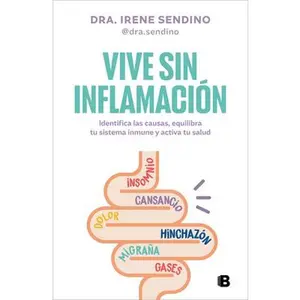 Vive Sin Inflamación / Live Without Inflammation -- Irene Sendino - Paperback