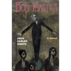 USED-Body Snatcher by Juan Carlos Onetti (Hardcover)