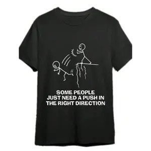 Some People Just Need A Push Funny Sarcastic Quotes Gift T-Shirts Funny Men's T-Shirts, Halloween, Thanksgiving, Christmas Gift, Suitable For Men, Women, Family And Friends, Black Casual Short-Sleeved Crew Neck T-Shirt
