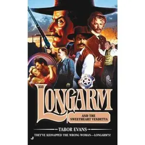 USED-Longarm And the Sweetheart Vendetta (Longarm #333) by Tabor Evans (Unknown)
