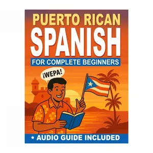 Puerto Rican Spanish for Beginners Learn Puerto Rico Spanish Slang, Daily Conversations & Travel Phrases with Audio Support - Paperback