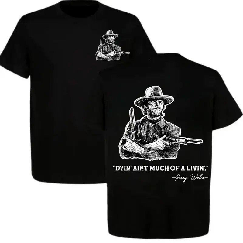 Men's Short Sleeve Graphic Tops - Western Streetwear Style with Clint Eastwood 'Dyin' Ain't Much of a Livin'' Josey Wales Quote, Available in 2xl-4xl Sizes, 3Xl