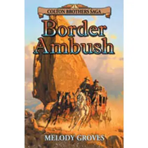 USED-Border Ambush: A Colton Brothers Saga by Groves, Melody (Paperback)