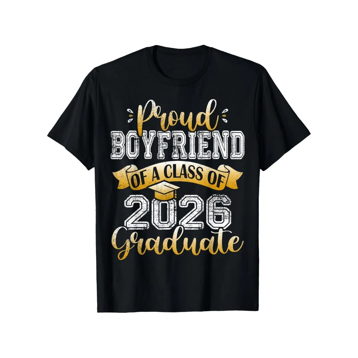 Men Proud Boyfriend of Class of 2026 Graduation Funny Senior T Shirt Black with Gold Lettering Diploma Design Casual Short Sleeve Round Neck Celebration Attire
