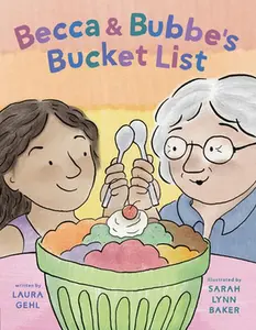 Becca & Bubbe's Bucket List -- Laura Gehl, Hardcover