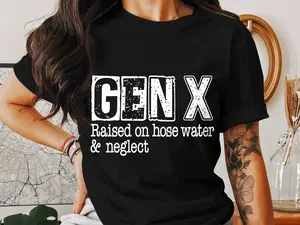 Gen X Raised On Hose Water And Neglect T-Shirt, Vintage Style Graphic Tee, 90S Nostalgia Apparel