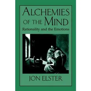 USED-Alchemies of the Mind: Rationality and the Emotions by Elster, Jon (Paperback)
