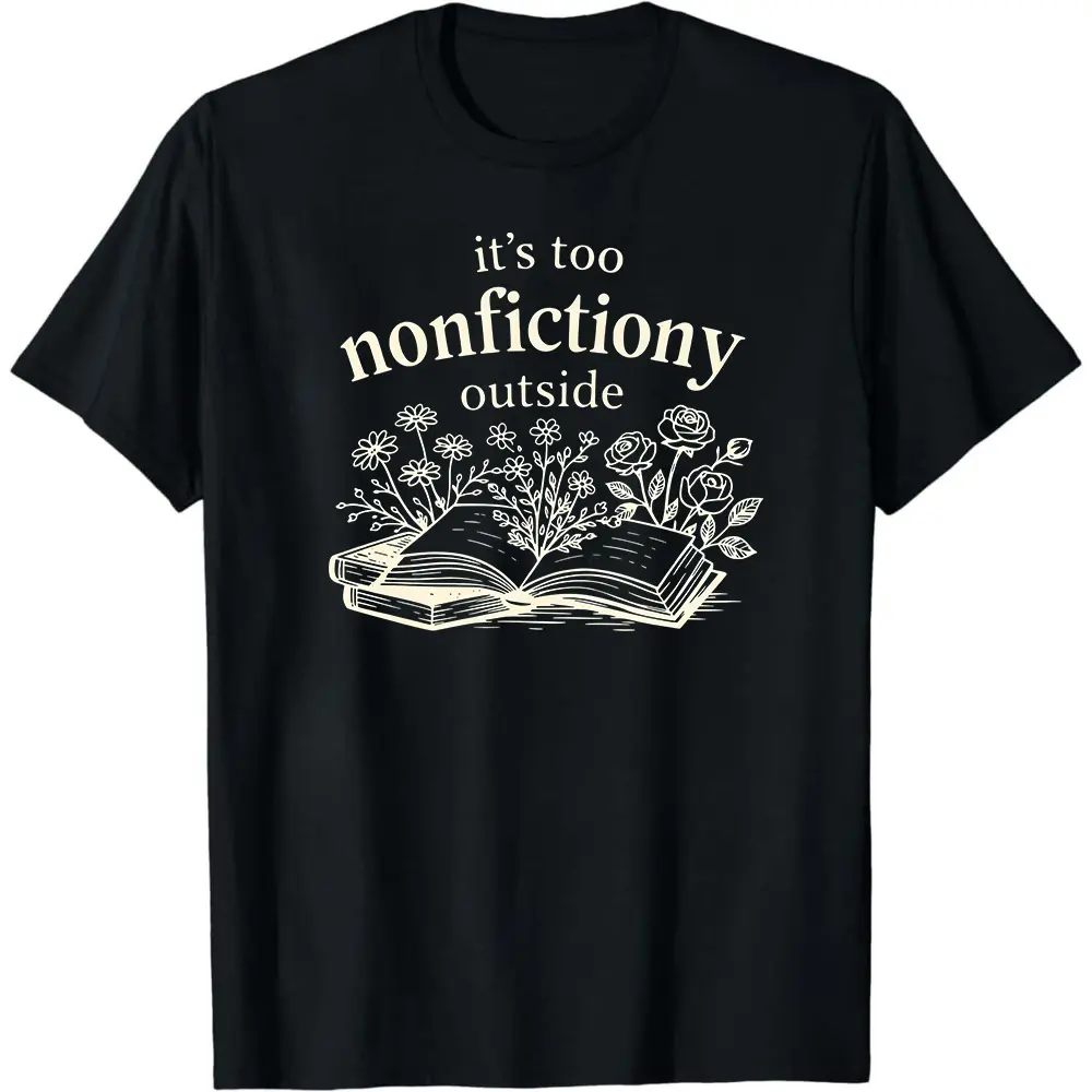 Booktrovert Floral Shirt, Too Nonfictiony Outside Tee, Book Club Shirt, Fiction Reader Gift for Librarian, Book Lover Gifts