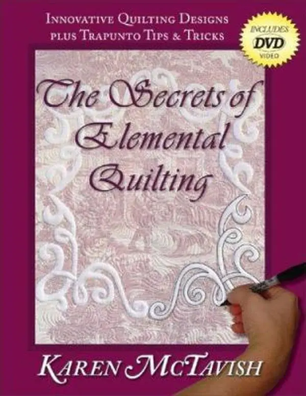 USED-The Secrets of Elemental Quilting: Innovative Quilting Designs plus Trapunto Tips & Tricks by Karen McTavish (Paperback)
