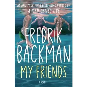My Friends -- Fredrik Backman, Hardcover