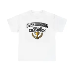 Overthinking World Champion T-Shirt | Trophy Illustration, Funny Text Tee