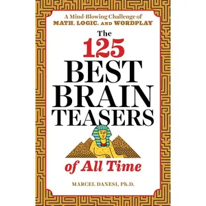 USED-The 125 Best Brain Teasers of All Time: A Mind-Blowing Challenge of Math, Logic, and Wordplay by Danesi, Marcel (Paperback)