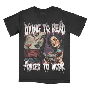 Dying To Read, Forced To Work Unisex T-shirt, Gothic, Alternative Fashion, Booktok, Smut, Dark Romance, Book lovers, Booklish