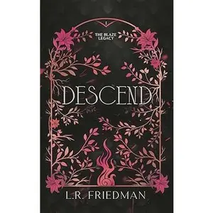 SIGNED- Descend (The Blaze Legacy Book 1)