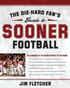 USED-The Die-Hard Fan's Guide to Sooner Football by Fletcher, Jim (Paperback)