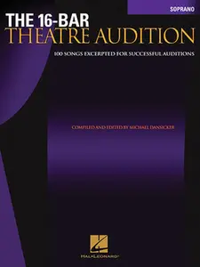 USED-The 16-Bar Theatre Audition: 100 Songs Excerpted for Successful Auditions (Vocal Collection-Soprano) by Dansicker, Michael (Paperback)