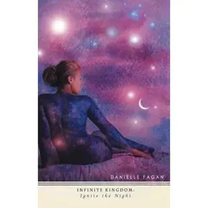 USED-Infinite Kingdom: Ignite the Night by Fagan, Danielle (Paperback)