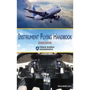 USED-Instrument Flying Handbook (Faa-H-8083-15a) by Federal Aviation Administration (FAA) (Paperback)