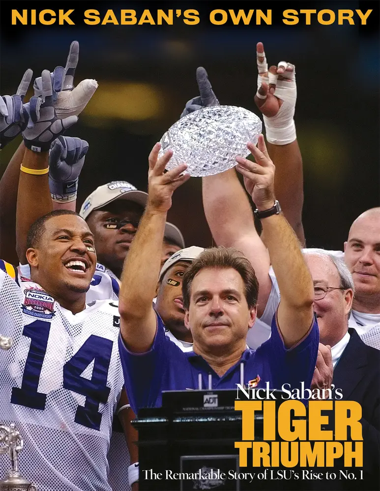 USED-Nick Saban's Tiger Triumph: The Remarkable Story of Lsu's Rise to No. 1 by Triumph Books (Hardcover)
