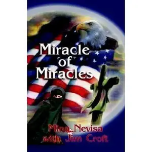 USED Book - Miracle of Miracles: A Muslim Woman's Conversion to Christ And Flight from the Perils of Islam by Mina Nevisa (Paperback) - english
