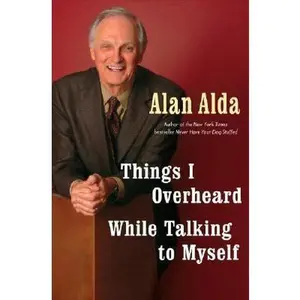 USED-Things I Overheard While Talking to Myself by Alan Alda (Hardcover)