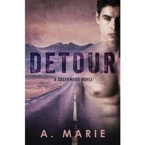Detour: A Creekwood Novel -- A. Marie, Paperback