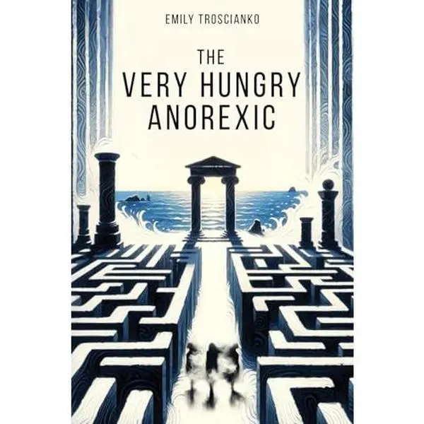 USED-The Very Hungry Anorexic by Emily Troscianko (Paperback)