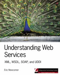 USED-Understanding Web Services: XML, Wsdl, Soap, and UDDI by Newcomer, Eric (Paperback)