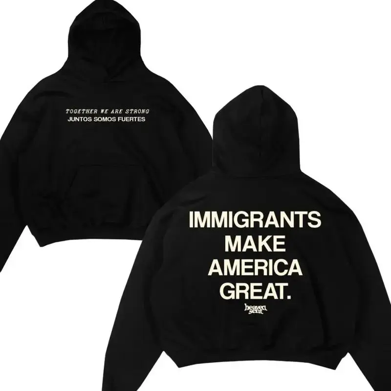 Immigrants Make America Great Hoodie | Bilingual Together We Are Strong | Social Justice Equality Streetwear | Heaven Sent Hoodie | Vintage Graphic Tees | Sweatshirt & Hoodie Available VGFEW