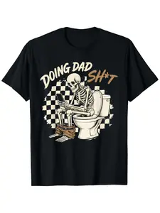 Funny Doing Dad Shit Father_s Day Skeleton Humor Men Gifts T-Shirt,Fathersday Gift