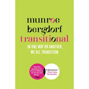 USED-Transitional: In One Way or Another, We All Transition by Bergdorf, Munroe (Hardcover)