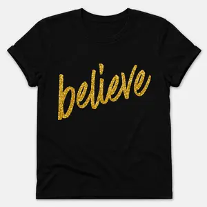 Believe T-Shirt, Inspirational Women's Tee, Motiva
