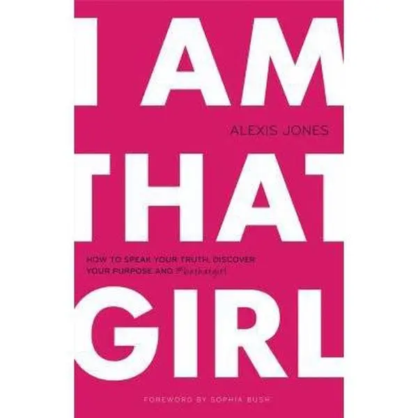USED Book - I Am That Girl: How to Speak Your Truth, Discover Your Purpose, and #bethatgirl by Jones, Alexis (Paperback) - english